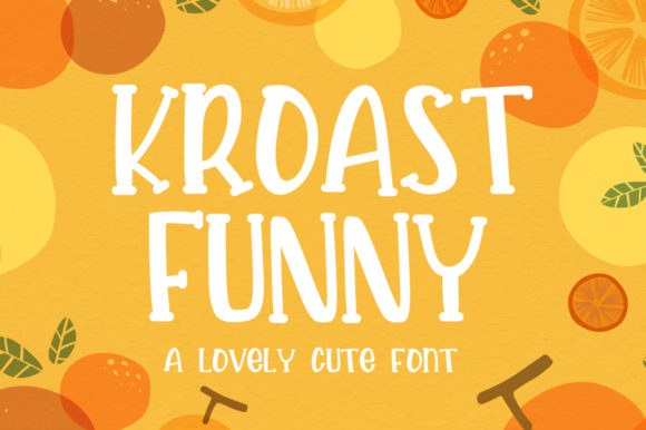Kroast Funny: A Friendly Font for Business Branding